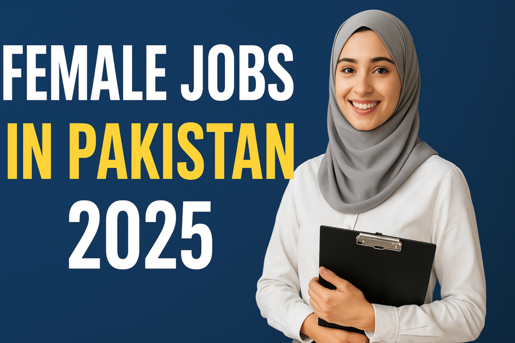 Female Jobs in Pakistan 2025