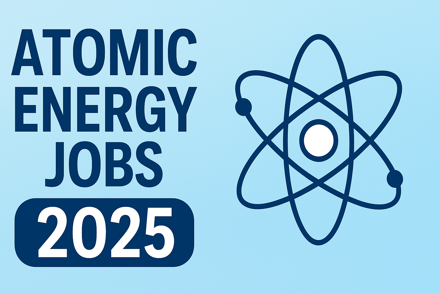 Atomic Energy Jobs 2025